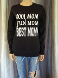 COOL MOM FUN MOM BEST MOM! Sweatshirt