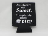 Absolutely 0% Sweet, Completely 100% Spicy Koozie -  - Sweet or Spicy Apparel - 1