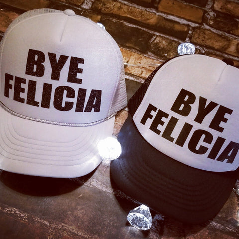 BYE FELICIA Trucker Hat