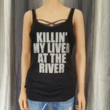 KILLIN' MY LIVER AT THE RIVER Tank