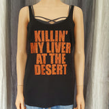 KILLIN' MY LIVER AT THE DESERT Tank