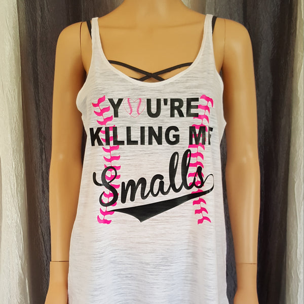 YOU'RE KILLING ME Smalls Tank