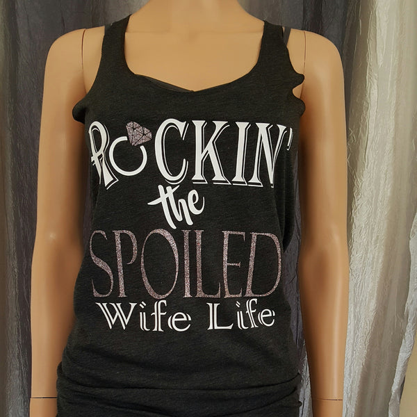 ROCKIN' the SPOILED Wife Life Racerback Tank