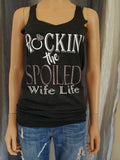 ROCKIN' the SPOILED Wife Life Racerback Tank
