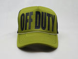OFF DUTY Trucker Hat