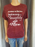 Somewhere between... Naughty and Nice Tee