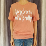 Kindness is the new pretty Tee