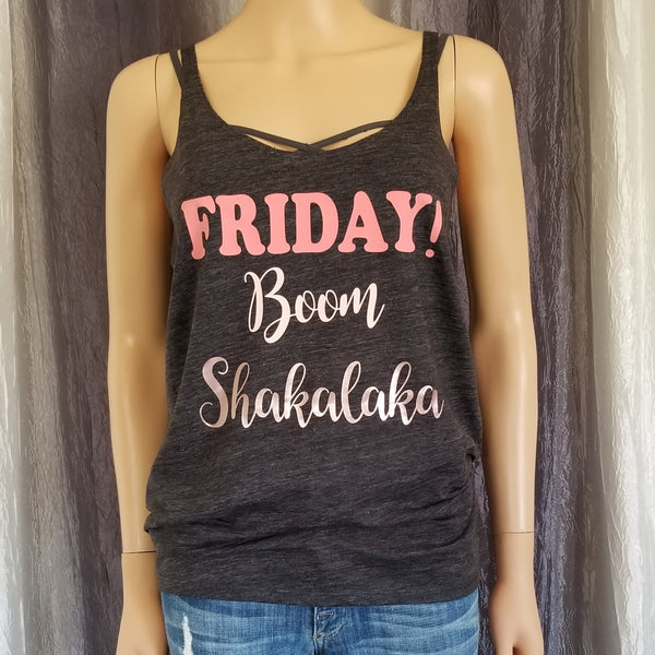 FRIDAY! Boom Shakalaka Tank