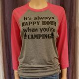 It's always HAPPY HOUR when you're CAMPING Baseball Tee