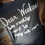 Dear Weekend, We really need to hang out more Racerback Tank