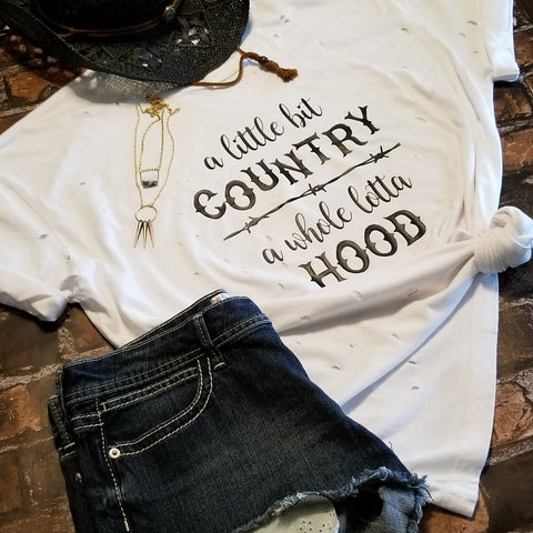 A little bit COUNTRY a whole lotta HOOD Distressed Tee