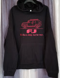 FJ...It's like a Jeep, but for men Hoodie Sweatshirt