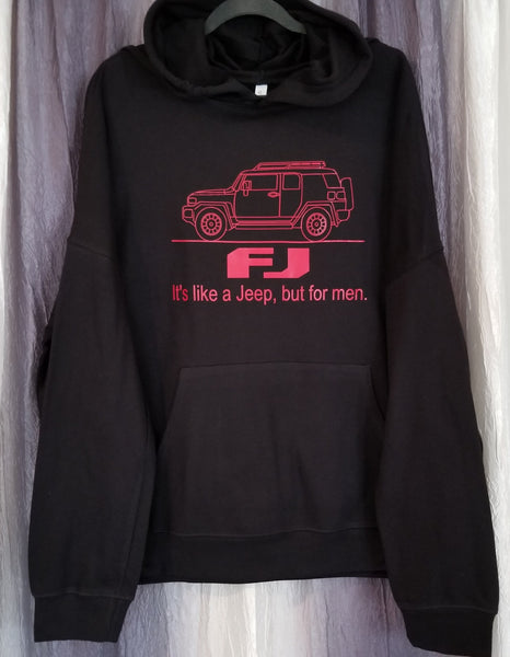FJ...It's like a Jeep, but for men Hoodie Sweatshirt