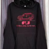 FJ...It's like a Jeep, but for men Hoodie Sweatshirt