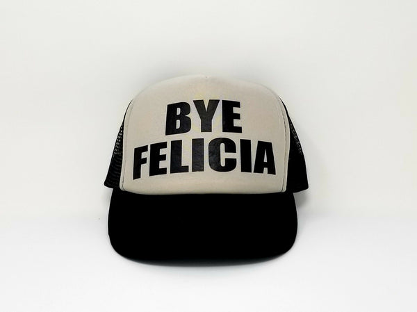 BYE FELICIA Trucker Hat