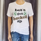 Let's get Lucked up Tee