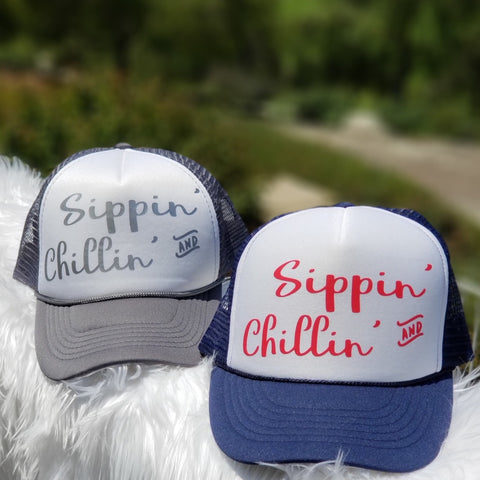 Sippin' and Chillin' Trucker Hat