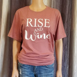 RISE AND Wine Tee