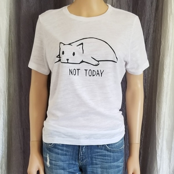 NOT TODAY Tee