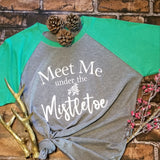 Meet Me under the Mistletoe Baseball Tee