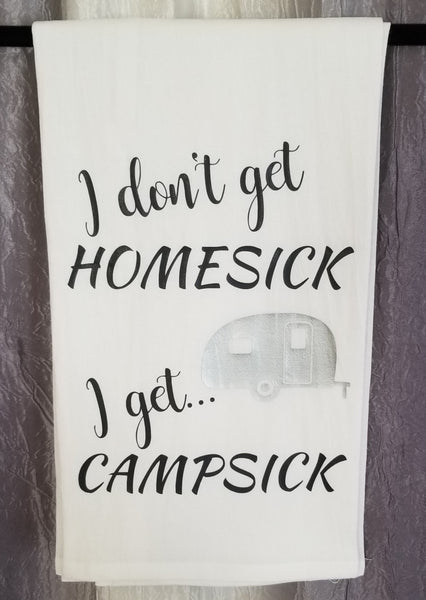 I don't get homesick I get CAMPSICK Oven Towel