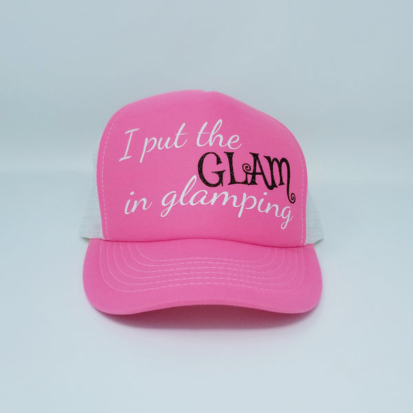 I put the GLAM in glamping Trucker Hat
