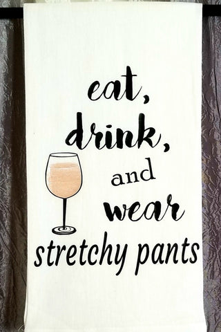 eat, drink and wear stretchy pants Oven Towel