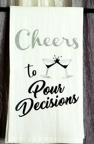 Cheers to Pour Decisions Oven Towel