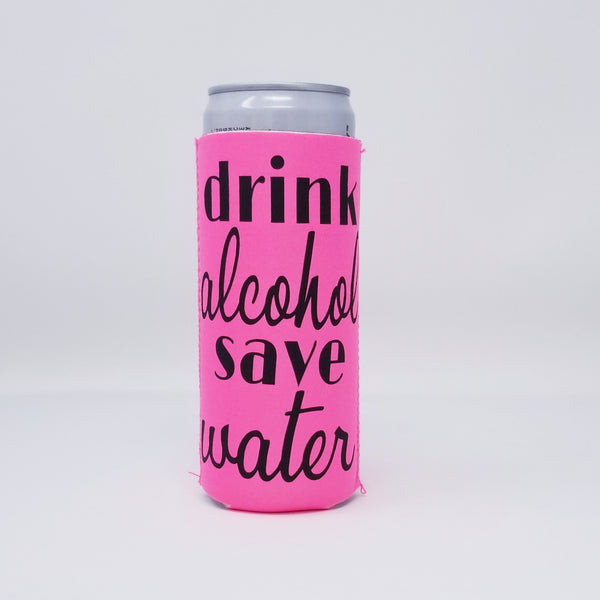 Drink Alcohol Save Water Truly/Claw Coolie