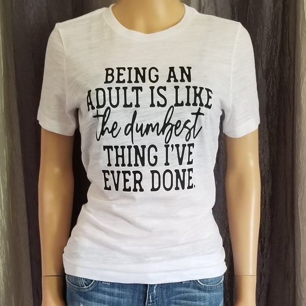 Being An Adult Slub Tee
