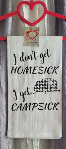 I don't get homesick I get CAMPSICK Oven Towel