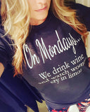 On Monday's... we drink wine and watch women cry in limos Tee -  - Sweet or Spicy Apparel - 3