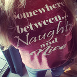 Somewhere between... Naughty and Nice Tee