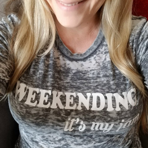 WEEKENDING it's my jam Tee